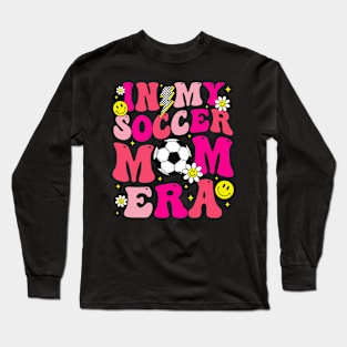 Groovy In My Soccer Mom Era Cute Game Day Vibes Mother Day Long Sleeve T-Shirt